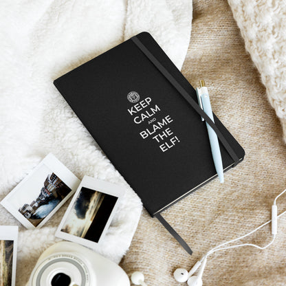 Keep Calm And Blame the Elf - Hardcover bound notebook