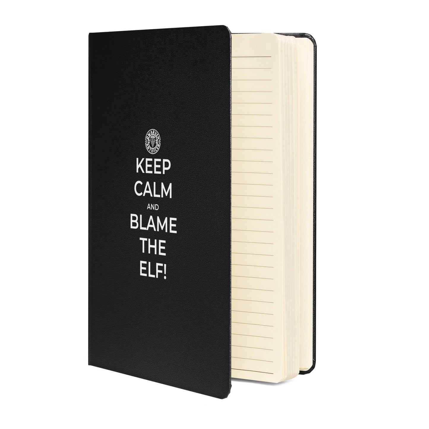 Keep Calm And Blame the Elf - Hardcover bound notebook