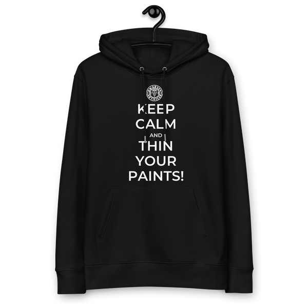 Keep Calm and Thin Your Paints - Unisex hoodie
