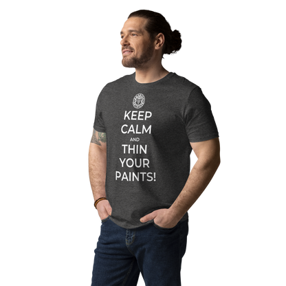 Keep Calm and Thin Your Paints - Unisex T-Shirt