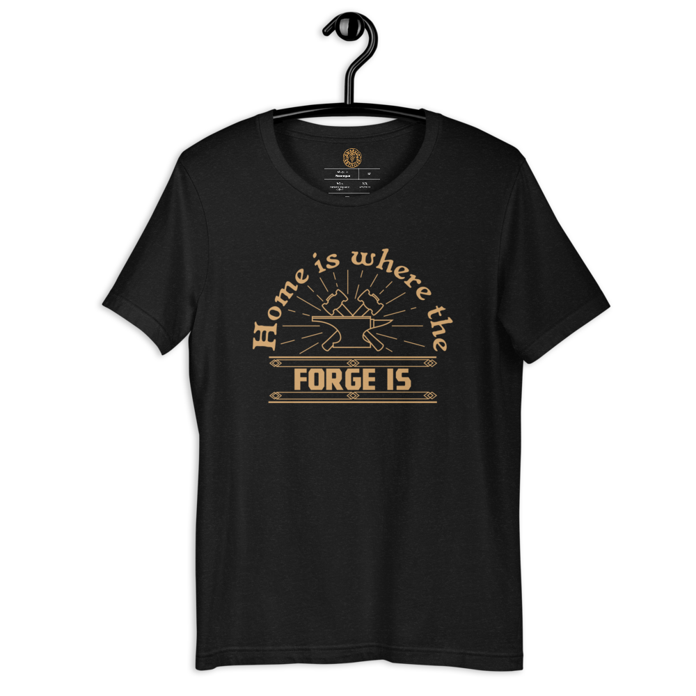 Home is where the forge is - Short-Sleeve Unisex T-Shirt