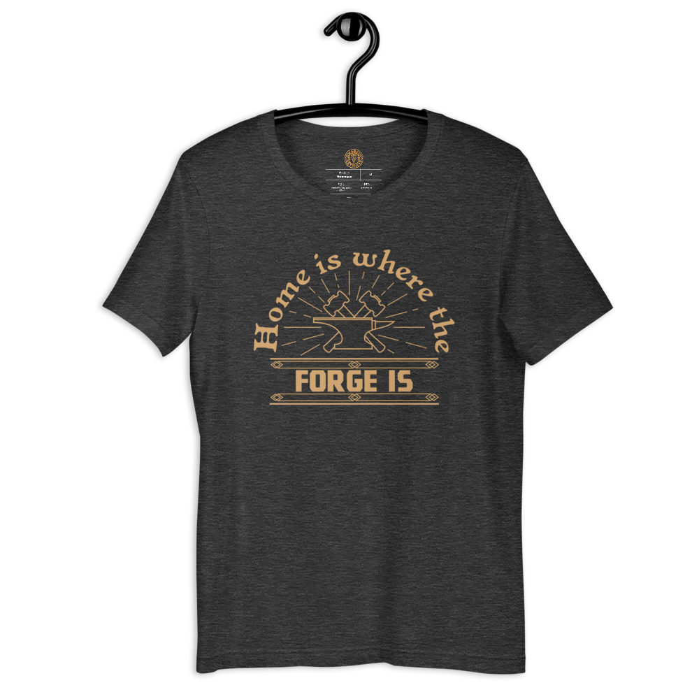 Home is where the forge is - Short-Sleeve Unisex T-Shirt