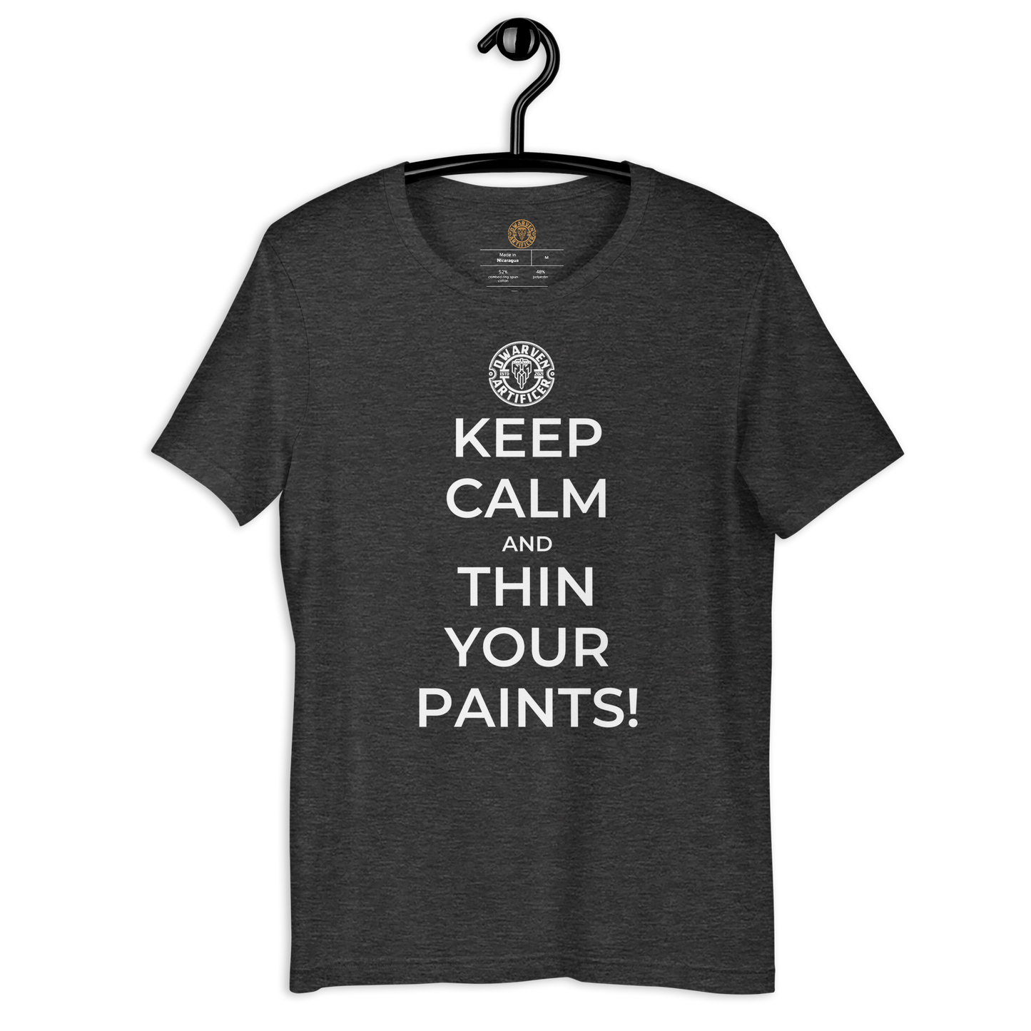 Keep Calm And Always Thin Your Paints - Unisex t-shirt