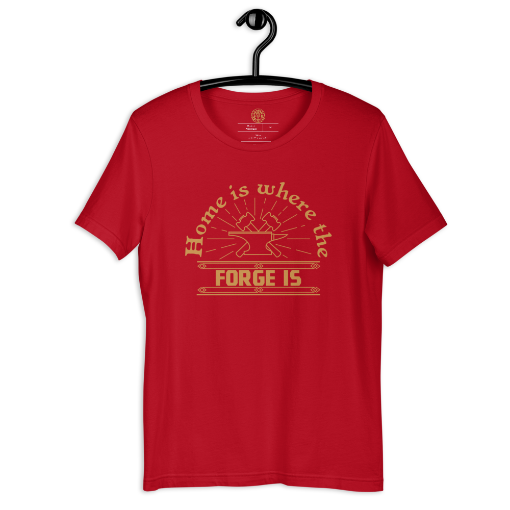 Home is where the forge is - Short-Sleeve Unisex T-Shirt